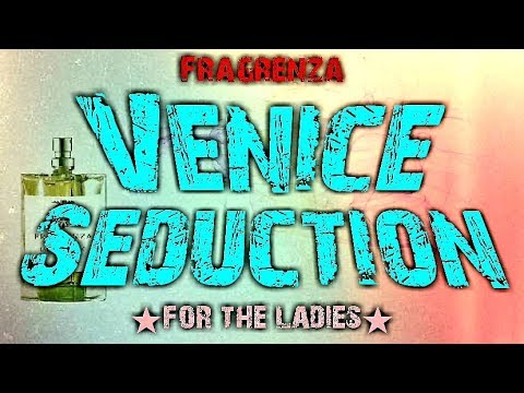 Venice Seduction by Fragrenza - Fragrance Review — Fragrenza review